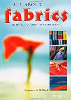 All About Fabrics: An Introduction to Needlecraft