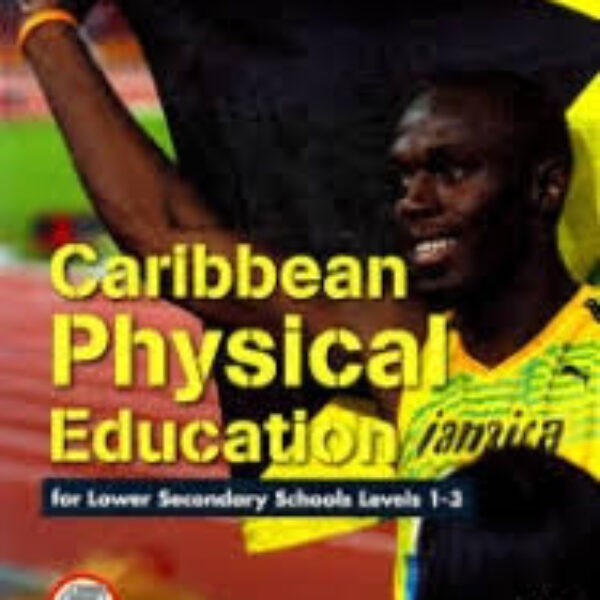 Caribbean Physical Education for Lower Secondary School Levels 1 - 3
