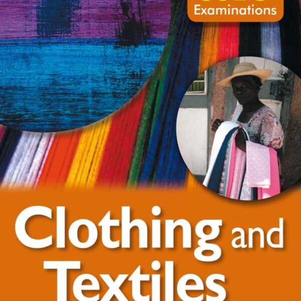 Home Economics for CSEC Examinations: Clothing and Textiles