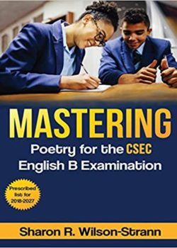 Mastering Poetry for the CSEC English B Examination: Prescribed List for 2018-2027