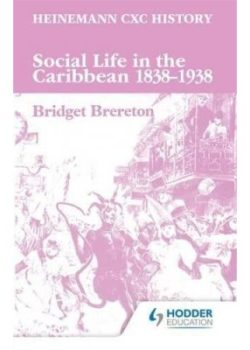 Social Life in the Caribbean 1838-1938