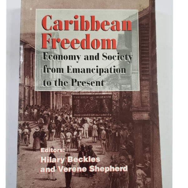 Freedoms Won - Caribbean Emancipation Ethnicities and Nationhood