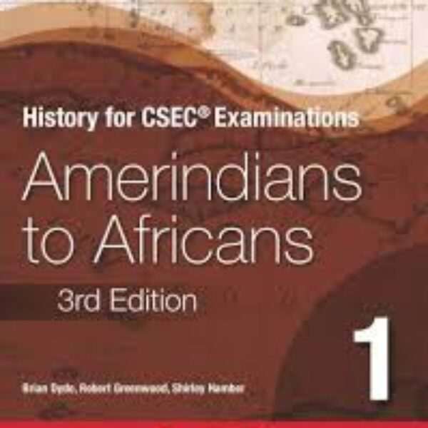 History for CSEC Examinations - Amerindians to Africans