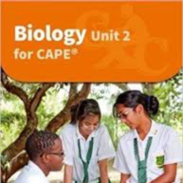 CAPE Biology Unit 2 (A CXC Study Guide)