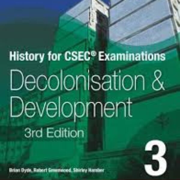 History for CSEC Examinations - Development & Decolonization