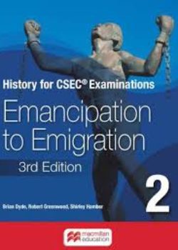 History for CSEC Examinations - Emancipation to Emigration