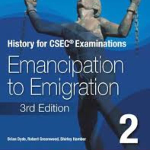 History for CSEC Examinations - Emancipation to Emigration