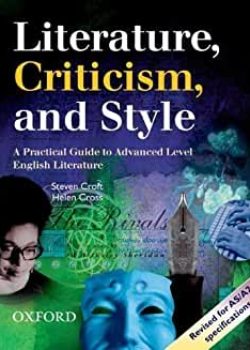 Literatures & Criticism & Style (A Practical Guide to Advanced Level English Lit.)