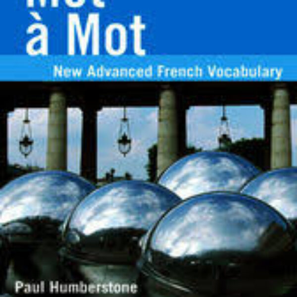 Mot a Mot - New Advanced French Vocabulary