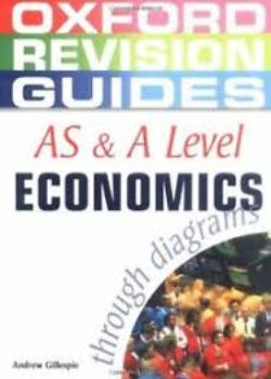 Oxford Revision Guides AS & A Level Economics through Diagrams