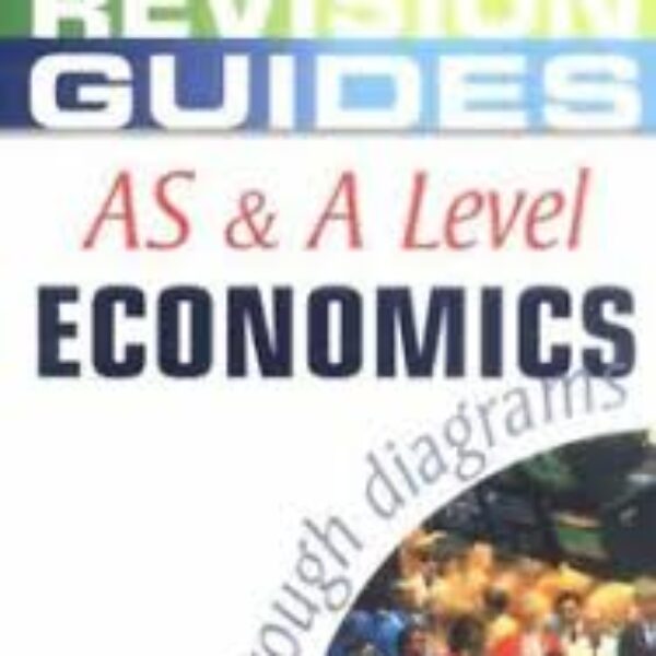 Oxford Revision Guides AS & A Level Economics through Diagrams
