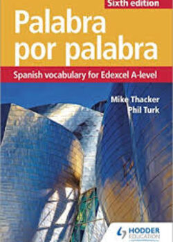 Palabra por Palabra - Spanish Vocabulary for Edexcel A-Level