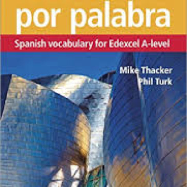 Palabra por Palabra - Spanish Vocabulary for Edexcel A-Level