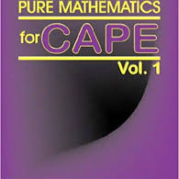 Pure Mathematics for CAPE Vol 1