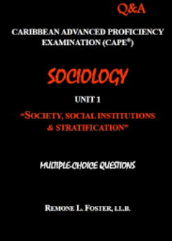 Q & A: CAPE Sociology Unit 2 "Society, Social Institutions & Stratification " Multiple Choice Questions
