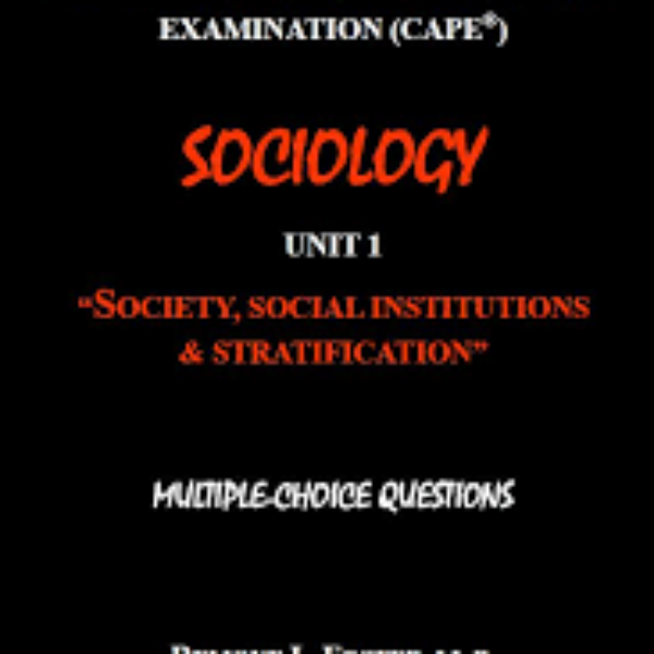 Q & A: CAPE Sociology Unit 2 "Society, Social Institutions & Stratification " Multiple Choice Questions