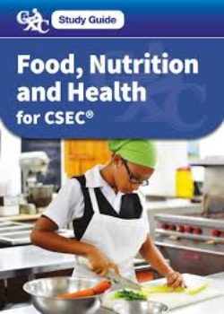 Food, Nutrition and Health for CSEC Study Guide