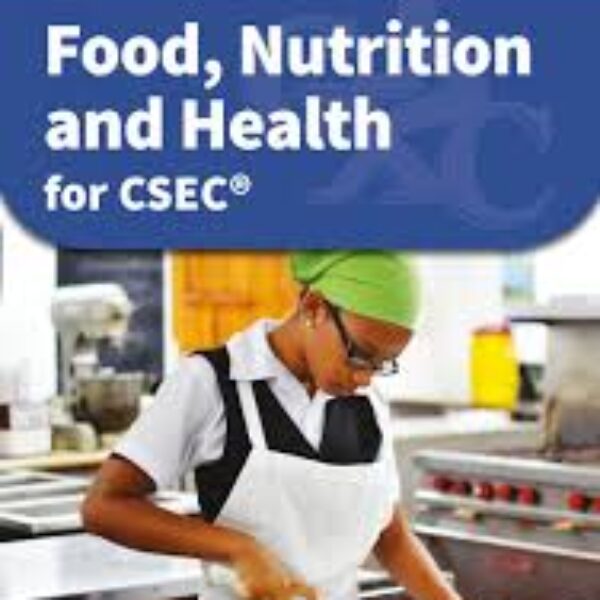 Food, Nutrition and Health for CSEC Study Guide