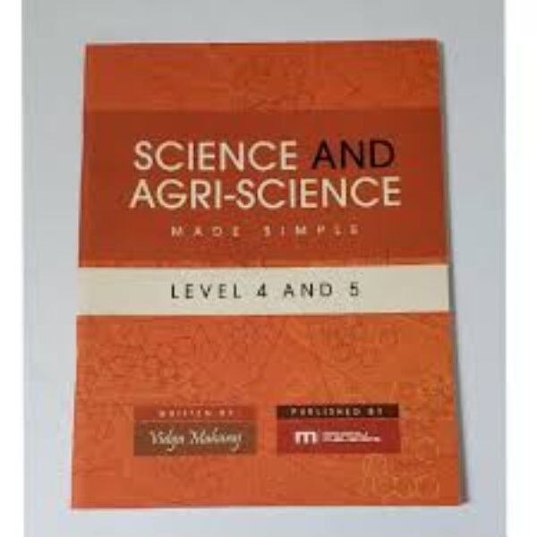 Science and Agri-Science Made Simple Level 4 and 5