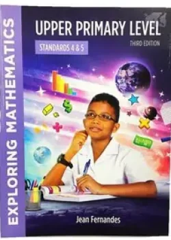 Exploring Mathematics - Upper Primary Level - Standard 4 + 5